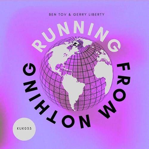 Ben Tov, Gerry Liberty - Running from Nothing [KUK033]